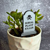 Serial Plant Killer Tombstone Funny Plant Stakes